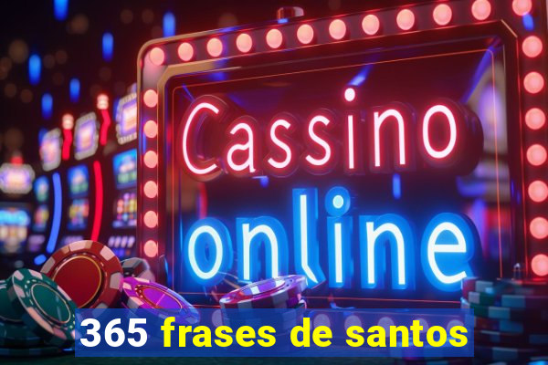 365 frases de santos